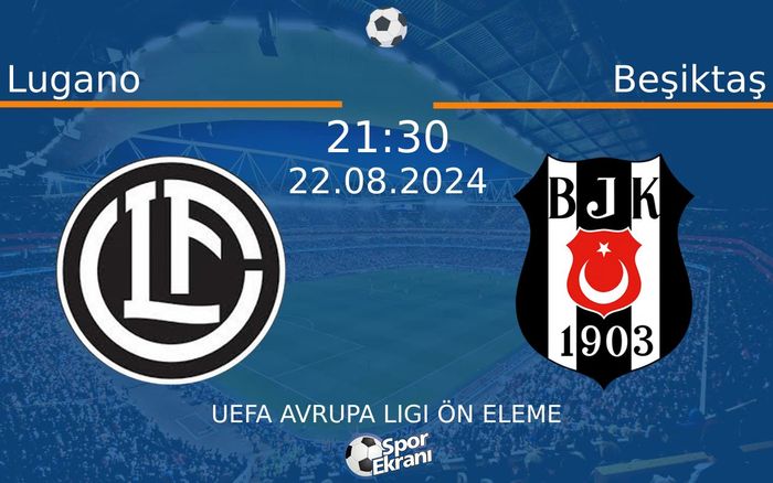 22 Ağustos 2024 Lugano vs Beşiktaş maçı Hangi Kanalda Saat Kaçta Yayınlanacak? 22 Ağustos 2024 Lugano vs Beşiktaş maçı Hangi Kanalda Saat Kaçta Yayınlanacak?