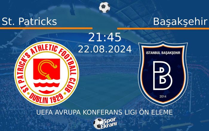 22 Ağustos 2024 St. Patricks vs Başakşehir maçı Hangi Kanalda Saat Kaçta Yayınlanacak? 22 Ağustos 2024 St. Patricks vs Başakşehir maçı Hangi Kanalda Saat Kaçta Yayınlanacak?