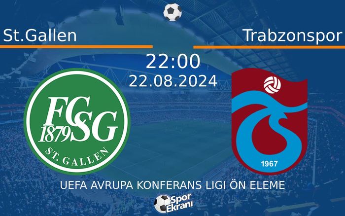 22 Ağustos 2024 St.Gallen vs Trabzonspor maçı Hangi Kanalda Saat Kaçta Yayınlanacak? 22 Ağustos 2024 St.Gallen vs Trabzonspor maçı Hangi Kanalda Saat Kaçta Yayınlanacak?