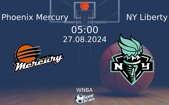 27 Ağustos 2024 Phoenix Mercury vs NY Liberty maçı Hangi Kanalda Saat Kaçta Yayınlanacak? 27 Ağustos 2024 Phoenix Mercury vs NY Liberty maçı Hangi Kanalda Saat Kaçta Yayınlanacak?