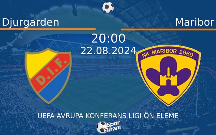 22 Ağustos 2024 Djurgarden vs Maribor maçı Hangi Kanalda Saat Kaçta Yayınlanacak?