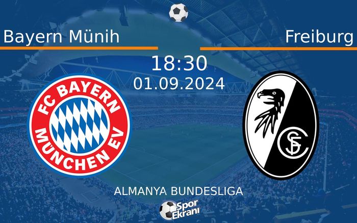 01 Eylül 2024 Bayern Münih vs Freiburg maçı Hangi Kanalda Saat Kaçta Yayınlanacak? 01 Eylül 2024 Bayern Münih vs Freiburg maçı Hangi Kanalda Saat Kaçta Yayınlanacak?