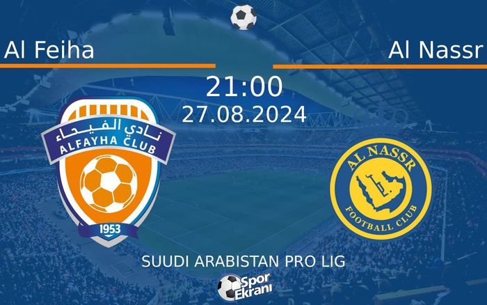 27 Ağustos 2024 Al Feiha vs Al Nassr maçı Hangi Kanalda Saat Kaçta Yayınlanacak? 27 Ağustos 2024 Al Feiha vs Al Nassr maçı Hangi Kanalda Saat Kaçta Yayınlanacak?