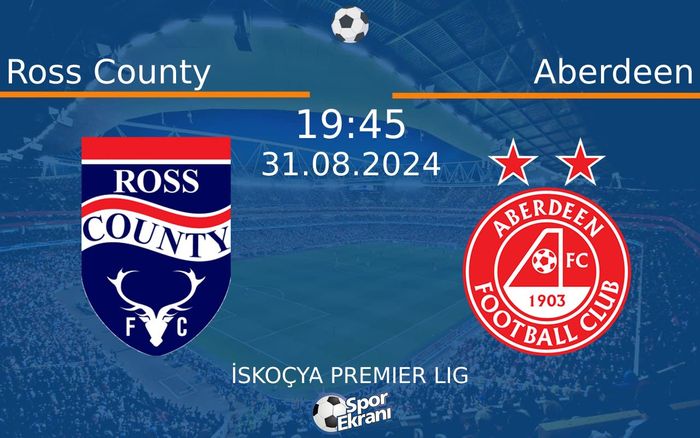 31 Ağustos 2024 Ross County vs Aberdeen maçı Hangi Kanalda Saat Kaçta Yayınlanacak? 31 Ağustos 2024 Ross County vs Aberdeen maçı Hangi Kanalda Saat Kaçta Yayınlanacak?