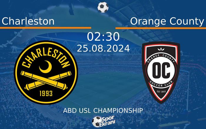25 Ağustos 2024 Charleston vs Orange County maçı Hangi Kanalda Saat Kaçta Yayınlanacak? 25 Ağustos 2024 Charleston vs Orange County maçı Hangi Kanalda Saat Kaçta Yayınlanacak?