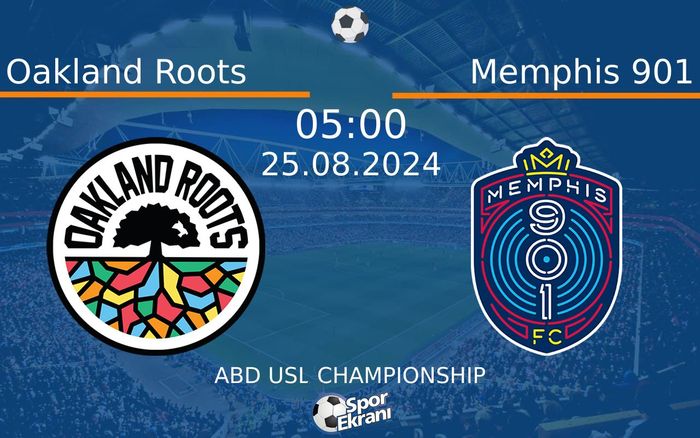25 Ağustos 2024 Oakland Roots vs Memphis 901 maçı Hangi Kanalda Saat Kaçta Yayınlanacak? 25 Ağustos 2024 Oakland Roots vs Memphis 901 maçı Hangi Kanalda Saat Kaçta Yayınlanacak?