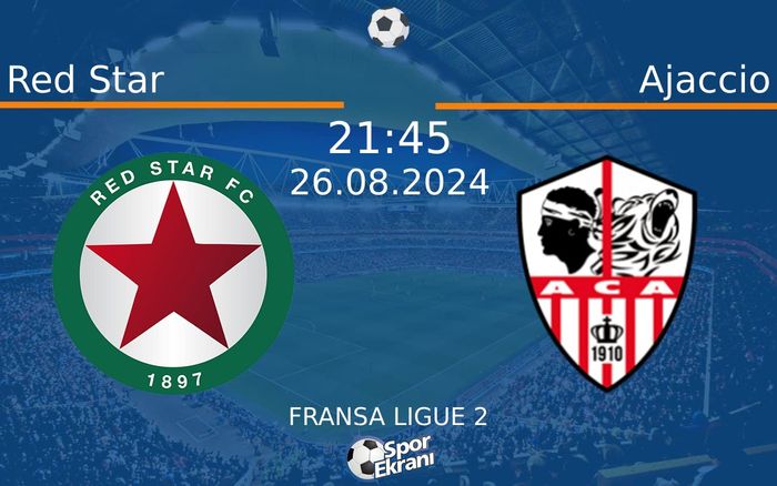 26 Ağustos 2024 Red Star vs Ajaccio maçı Hangi Kanalda Saat Kaçta Yayınlanacak? 26 Ağustos 2024 Red Star vs Ajaccio maçı Hangi Kanalda Saat Kaçta Yayınlanacak?