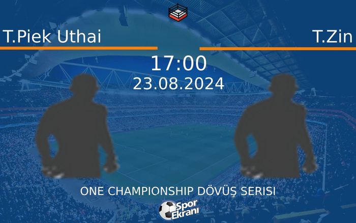 23 Ağustos 2024 T.Piek Uthai vs T.Zin maçı Hangi Kanalda Saat Kaçta Yayınlanacak? 23 Ağustos 2024 T.Piek Uthai vs T.Zin maçı Hangi Kanalda Saat Kaçta Yayınlanacak?