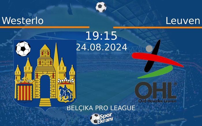 24 Ağustos 2024 Westerlo vs Leuven maçı Hangi Kanalda Saat Kaçta Yayınlanacak? 24 Ağustos 2024 Westerlo vs Leuven maçı Hangi Kanalda Saat Kaçta Yayınlanacak?