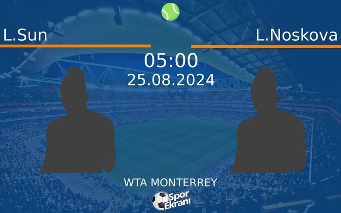 25 Ağustos 2024 L.Sun vs L.Noskova maçı Hangi Kanalda Saat Kaçta Yayınlanacak? 25 Ağustos 2024 L.Sun vs L.Noskova maçı Hangi Kanalda Saat Kaçta Yayınlanacak?
