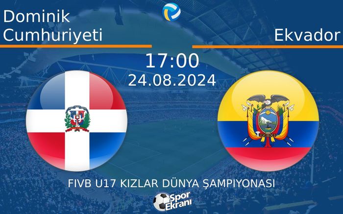 24 Ağustos 2024 Dominik Cumhuriyeti vs Ekvador maçı Hangi Kanalda Saat Kaçta Yayınlanacak? 24 Ağustos 2024 Dominik Cumhuriyeti vs Ekvador maçı Hangi Kanalda Saat Kaçta Yayınlanacak?