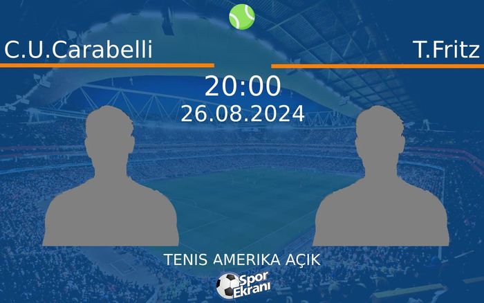 26 Ağustos 2024 C.U.Carabelli vs T.Fritz maçı Hangi Kanalda Saat Kaçta Yayınlanacak? 26 Ağustos 2024 C.U.Carabelli vs T.Fritz maçı Hangi Kanalda Saat Kaçta Yayınlanacak?