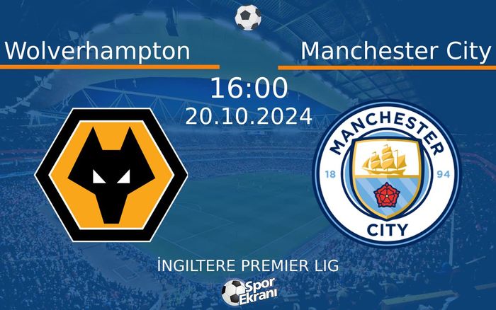 20 Ekim 2024 Wolverhampton vs Manchester City maçı Hangi Kanalda Saat Kaçta Yayınlanacak? 20 Ekim 2024 Wolverhampton vs Manchester City maçı Hangi Kanalda Saat Kaçta Yayınlanacak?