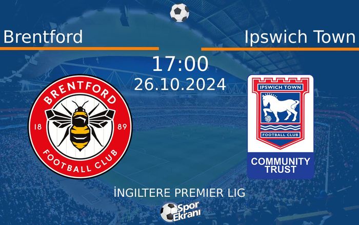 26 Ekim 2024 Brentford vs Ipswich Town maçı Hangi Kanalda Saat Kaçta Yayınlanacak? 26 Ekim 2024 Brentford vs Ipswich Town maçı Hangi Kanalda Saat Kaçta Yayınlanacak?