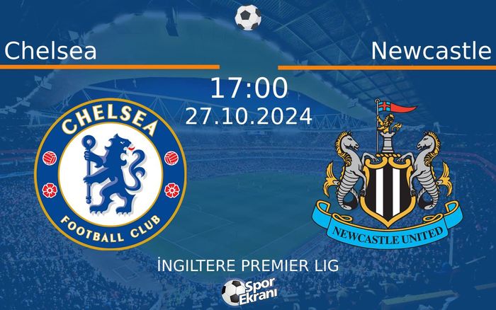 27 Ekim 2024 Chelsea vs Newcastle maçı Hangi Kanalda Saat Kaçta Yayınlanacak? 27 Ekim 2024 Chelsea vs Newcastle maçı Hangi Kanalda Saat Kaçta Yayınlanacak?