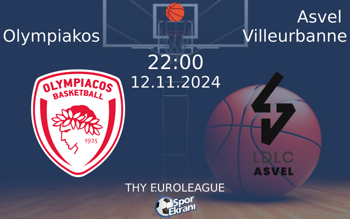 12 Kasım 2024 Olympiakos vs Asvel Villeurbanne maçı Hangi Kanalda Saat Kaçta Yayınlanacak?