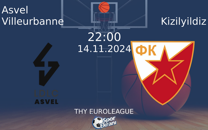 14 Kasım 2024 Asvel Villeurbanne vs Kizilyildiz maçı Hangi Kanalda Saat Kaçta Yayınlanacak? 14 Kasım 2024 Asvel Villeurbanne vs Kizilyildiz maçı Hangi Kanalda Saat Kaçta Yayınlanacak?