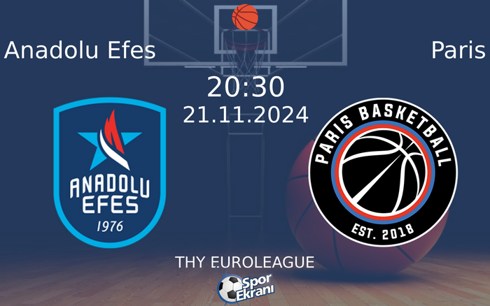 21 Kasım 2024 Anadolu Efes vs Paris maçı Hangi Kanalda Saat Kaçta Yayınlanacak? 21 Kasım 2024 Anadolu Efes vs Paris maçı Hangi Kanalda Saat Kaçta Yayınlanacak?