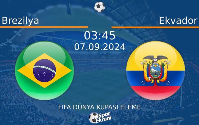 07 Eylül 2024 Brezilya vs Ekvador maçı Hangi Kanalda Saat Kaçta Yayınlanacak? 07 Eylül 2024 Brezilya vs Ekvador maçı Hangi Kanalda Saat Kaçta Yayınlanacak?