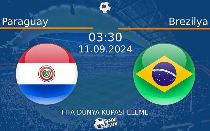 11 Eylül 2024 Paraguay vs Brezilya maçı Hangi Kanalda Saat Kaçta Yayınlanacak? 11 Eylül 2024 Paraguay vs Brezilya maçı Hangi Kanalda Saat Kaçta Yayınlanacak?