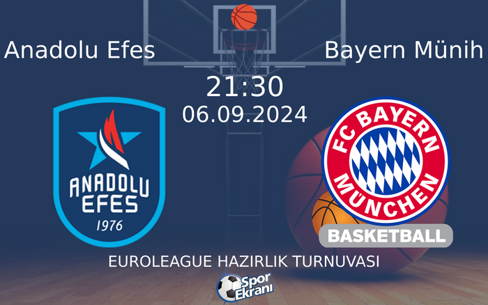 06 Eylül 2024 Anadolu Efes vs Bayern Münih maçı Hangi Kanalda Saat Kaçta Yayınlanacak? 06 Eylül 2024 Anadolu Efes vs Bayern Münih maçı Hangi Kanalda Saat Kaçta Yayınlanacak?