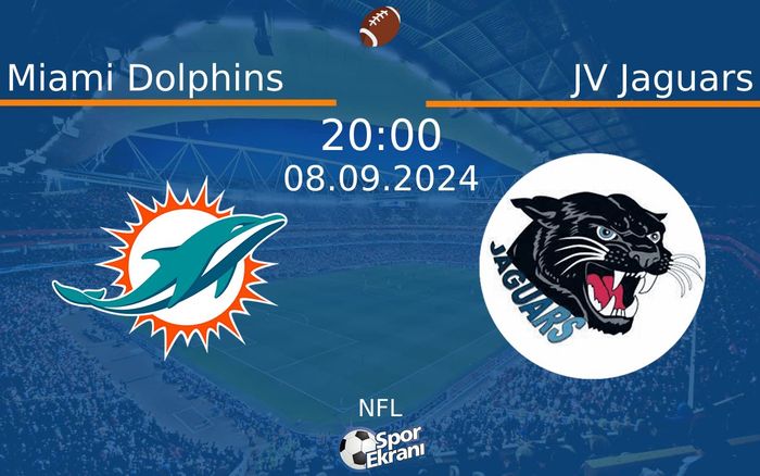 08 Eylül 2024 Miami Dolphins vs JV Jaguars maçı Hangi Kanalda Saat Kaçta Yayınlanacak? 08 Eylül 2024 Miami Dolphins vs JV Jaguars maçı Hangi Kanalda Saat Kaçta Yayınlanacak?