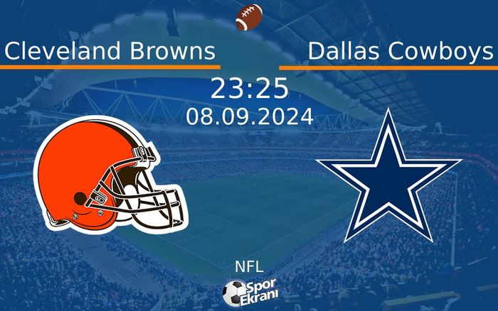 08 Eylül 2024 Cleveland Browns vs Dallas Cowboys maçı Hangi Kanalda Saat Kaçta Yayınlanacak? 08 Eylül 2024 Cleveland Browns vs Dallas Cowboys maçı Hangi Kanalda Saat Kaçta Yayınlanacak?