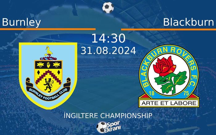 31 Ağustos 2024 Burnley vs Blackburn maçı Hangi Kanalda Saat Kaçta Yayınlanacak? 31 Ağustos 2024 Burnley vs Blackburn maçı Hangi Kanalda Saat Kaçta Yayınlanacak?