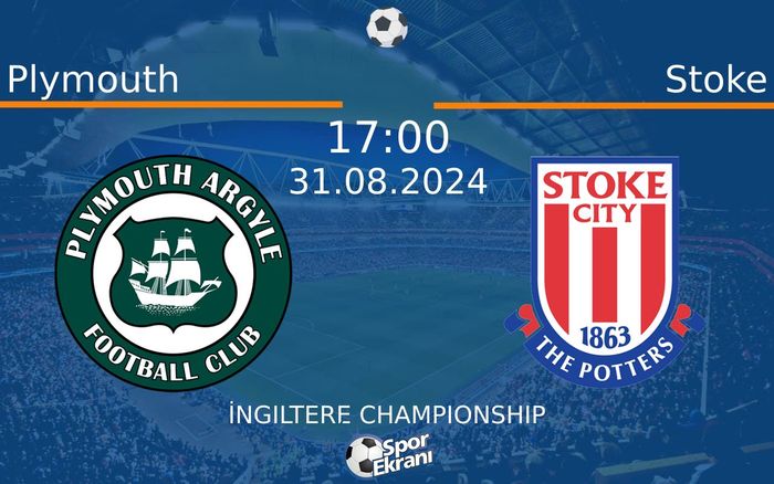 31 Ağustos 2024 Plymouth vs Stoke maçı Hangi Kanalda Saat Kaçta Yayınlanacak? 31 Ağustos 2024 Plymouth vs Stoke maçı Hangi Kanalda Saat Kaçta Yayınlanacak?