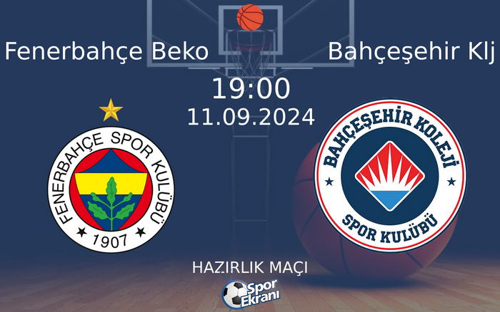 11 Eylül 2024 Fenerbahçe Beko vs Bahçeşehir Klj maçı Hangi Kanalda Saat Kaçta Yayınlanacak? 11 Eylül 2024 Fenerbahçe Beko vs Bahçeşehir Klj maçı Hangi Kanalda Saat Kaçta Yayınlanacak?