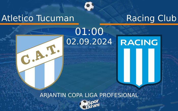 02 Eylül 2024 Atletico Tucuman vs Racing Club maçı Hangi Kanalda Saat Kaçta Yayınlanacak?