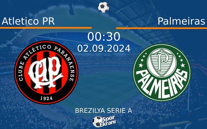 02 Eylül 2024 Atletico PR vs Palmeiras maçı Hangi Kanalda Saat Kaçta Yayınlanacak? 02 Eylül 2024 Atletico PR vs Palmeiras maçı Hangi Kanalda Saat Kaçta Yayınlanacak?