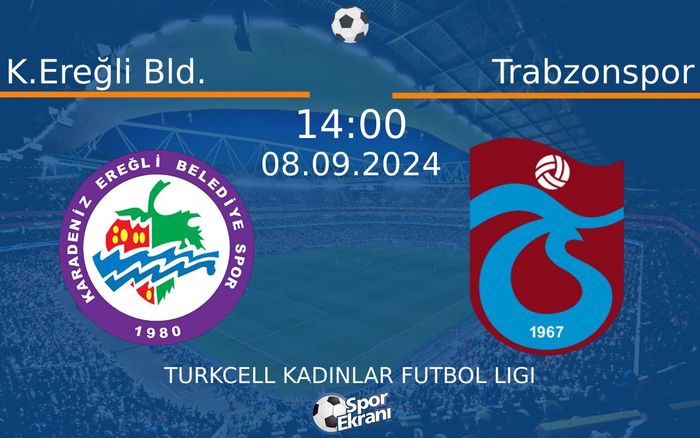 08 Eylül 2024 K.Ereğli Bld. vs Trabzonspor maçı Hangi Kanalda Saat Kaçta Yayınlanacak? 08 Eylül 2024 K.Ereğli Bld. vs Trabzonspor maçı Hangi Kanalda Saat Kaçta Yayınlanacak?