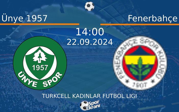 22 Eylül 2024 Ünye 1957 vs Fenerbahçe maçı Hangi Kanalda Saat Kaçta Yayınlanacak? 22 Eylül 2024 Ünye 1957 vs Fenerbahçe maçı Hangi Kanalda Saat Kaçta Yayınlanacak?