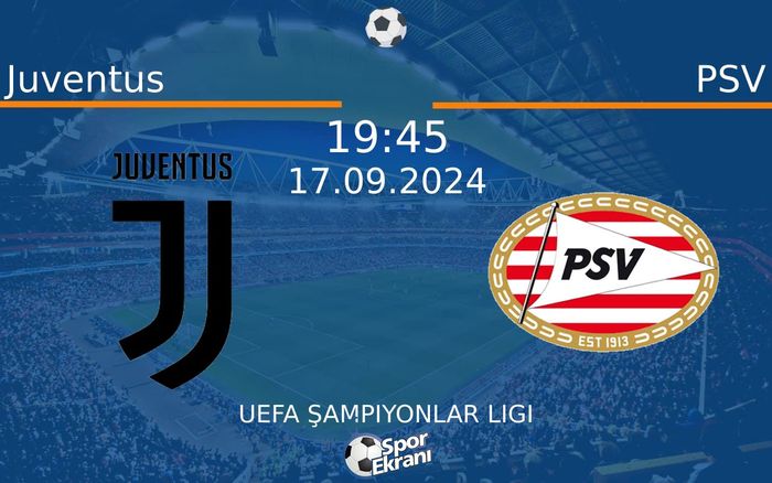 17 Eylül 2024 Juventus vs PSV maçı Hangi Kanalda Saat Kaçta Yayınlanacak? 17 Eylül 2024 Juventus vs PSV maçı Hangi Kanalda Saat Kaçta Yayınlanacak?