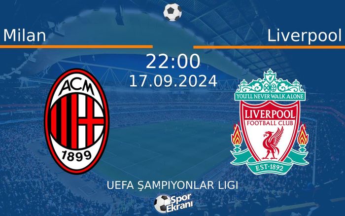17 Eylül 2024 Milan vs Liverpool maçı Hangi Kanalda Saat Kaçta Yayınlanacak? 17 Eylül 2024 Milan vs Liverpool maçı Hangi Kanalda Saat Kaçta Yayınlanacak?