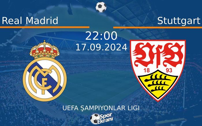 17 Eylül 2024 Real Madrid vs Stuttgart maçı Hangi Kanalda Saat Kaçta Yayınlanacak? 17 Eylül 2024 Real Madrid vs Stuttgart maçı Hangi Kanalda Saat Kaçta Yayınlanacak?