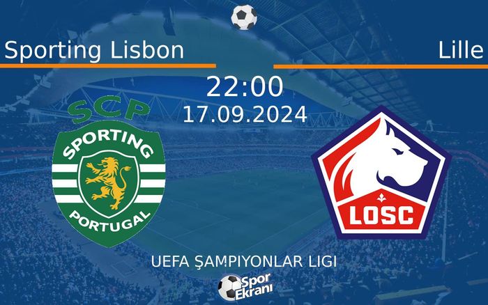 17 Eylül 2024 Sporting Lisbon vs Lille maçı Hangi Kanalda Saat Kaçta Yayınlanacak? 17 Eylül 2024 Sporting Lisbon vs Lille maçı Hangi Kanalda Saat Kaçta Yayınlanacak?