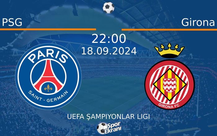 18 Eylül 2024 PSG vs Girona maçı Hangi Kanalda Saat Kaçta Yayınlanacak? 18 Eylül 2024 PSG vs Girona maçı Hangi Kanalda Saat Kaçta Yayınlanacak?