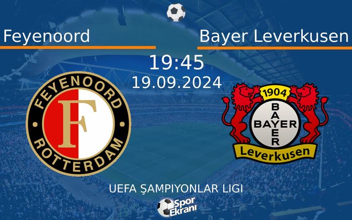 19 Eylül 2024 Feyenoord vs Bayer Leverkusen maçı Hangi Kanalda Saat Kaçta Yayınlanacak? 19 Eylül 2024 Feyenoord vs Bayer Leverkusen maçı Hangi Kanalda Saat Kaçta Yayınlanacak?