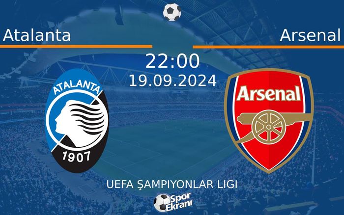 19 Eylül 2024 Atalanta vs Arsenal maçı Hangi Kanalda Saat Kaçta Yayınlanacak? 19 Eylül 2024 Atalanta vs Arsenal maçı Hangi Kanalda Saat Kaçta Yayınlanacak?