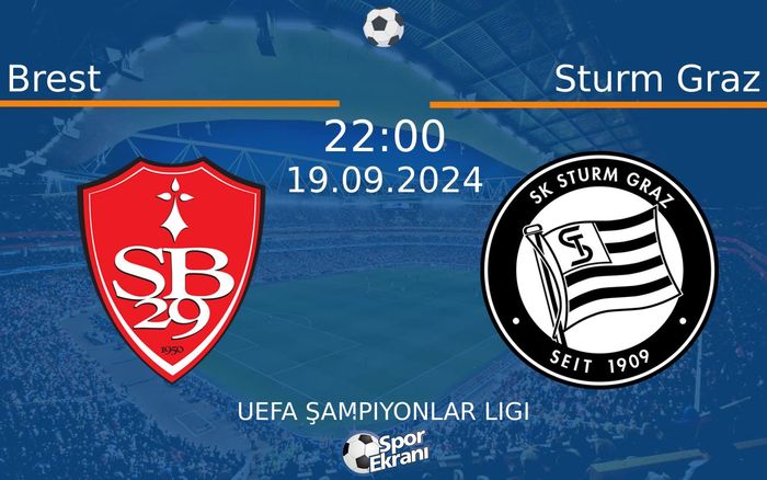 19 Eylül 2024 Brest vs Sturm Graz maçı Hangi Kanalda Saat Kaçta Yayınlanacak? 19 Eylül 2024 Brest vs Sturm Graz maçı Hangi Kanalda Saat Kaçta Yayınlanacak?