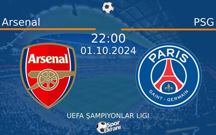 01 Ekim 2024 Arsenal vs PSG maçı Hangi Kanalda Saat Kaçta Yayınlanacak? 01 Ekim 2024 Arsenal vs PSG maçı Hangi Kanalda Saat Kaçta Yayınlanacak?