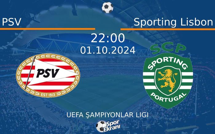01 Ekim 2024 PSV vs Sporting Lisbon maçı Hangi Kanalda Saat Kaçta Yayınlanacak?