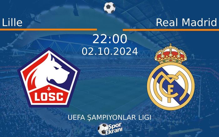 02 Ekim 2024 Lille vs Real Madrid maçı Hangi Kanalda Saat Kaçta Yayınlanacak? 02 Ekim 2024 Lille vs Real Madrid maçı Hangi Kanalda Saat Kaçta Yayınlanacak?