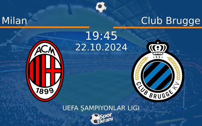 22 Ekim 2024 Milan vs Club Brugge maçı Hangi Kanalda Saat Kaçta Yayınlanacak? 22 Ekim 2024 Milan vs Club Brugge maçı Hangi Kanalda Saat Kaçta Yayınlanacak?