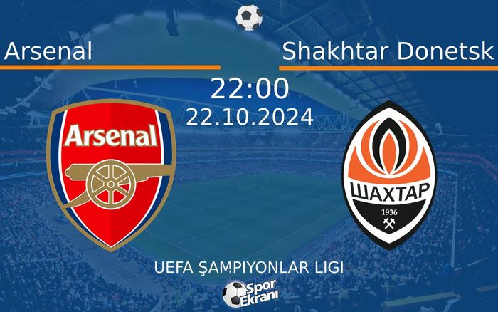 22 Ekim 2024 Arsenal vs Shakhtar Donetsk maçı Hangi Kanalda Saat Kaçta Yayınlanacak? 22 Ekim 2024 Arsenal vs Shakhtar Donetsk maçı Hangi Kanalda Saat Kaçta Yayınlanacak?