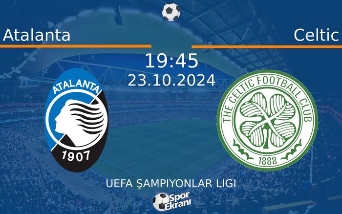 23 Ekim 2024 Atalanta vs Celtic maçı Hangi Kanalda Saat Kaçta Yayınlanacak? 23 Ekim 2024 Atalanta vs Celtic maçı Hangi Kanalda Saat Kaçta Yayınlanacak?