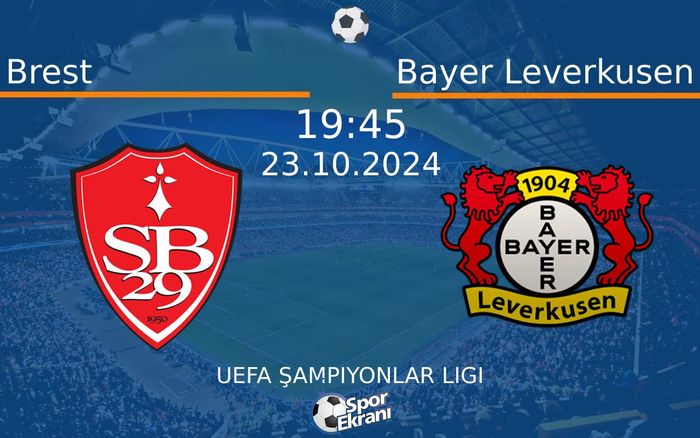 23 Ekim 2024 Brest vs Bayer Leverkusen maçı Hangi Kanalda Saat Kaçta Yayınlanacak? 23 Ekim 2024 Brest vs Bayer Leverkusen maçı Hangi Kanalda Saat Kaçta Yayınlanacak?