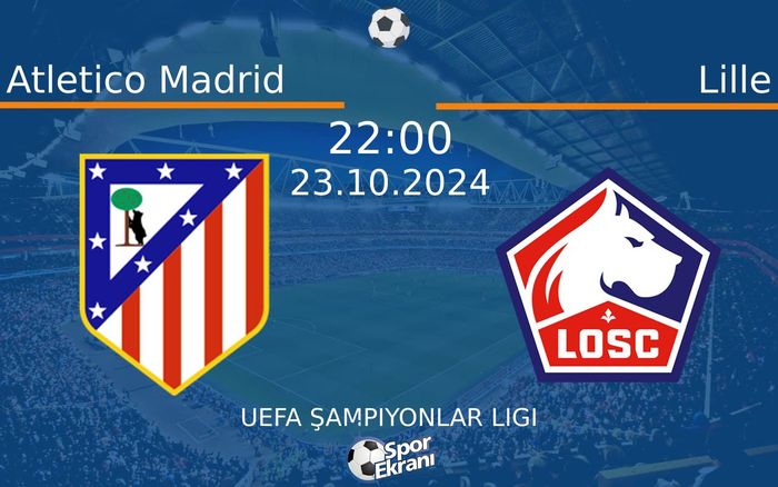 23 Ekim 2024 Atletico Madrid vs Lille maçı Hangi Kanalda Saat Kaçta Yayınlanacak? 23 Ekim 2024 Atletico Madrid vs Lille maçı Hangi Kanalda Saat Kaçta Yayınlanacak?